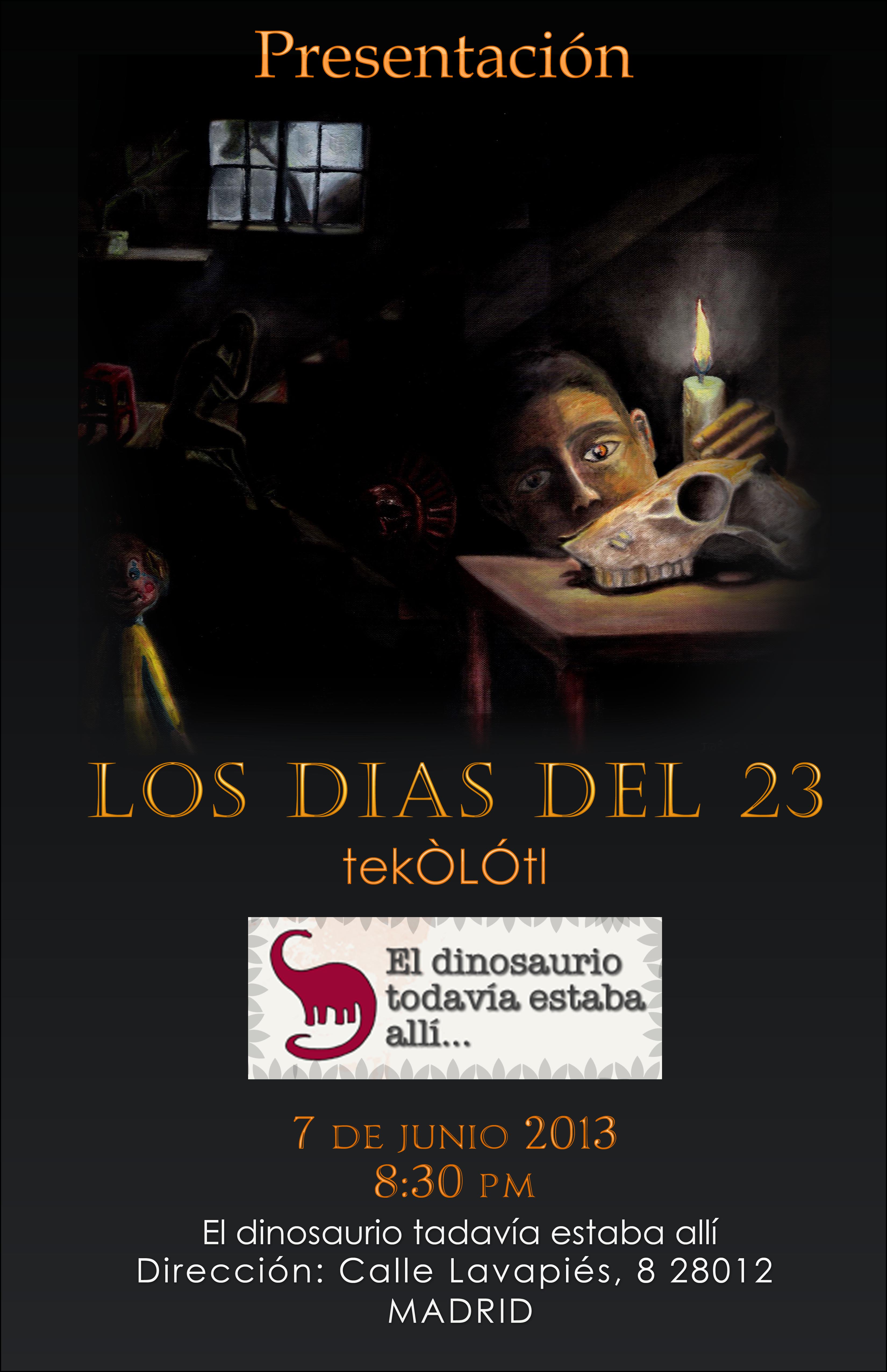 Presentación de los días del 23 en El Dinosaurio todavía estaba allí