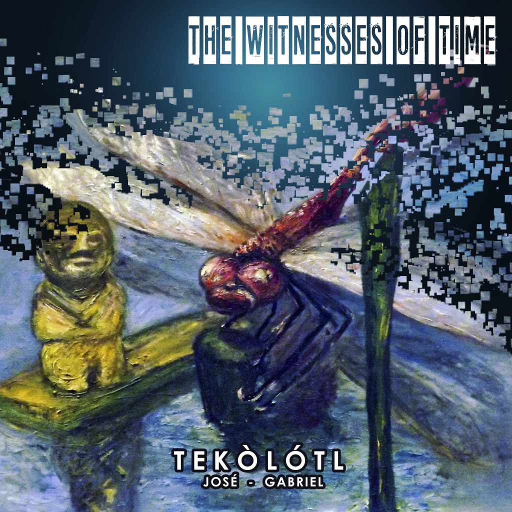 The witnesses of time (Los testigos del&nbsp;tiempo)